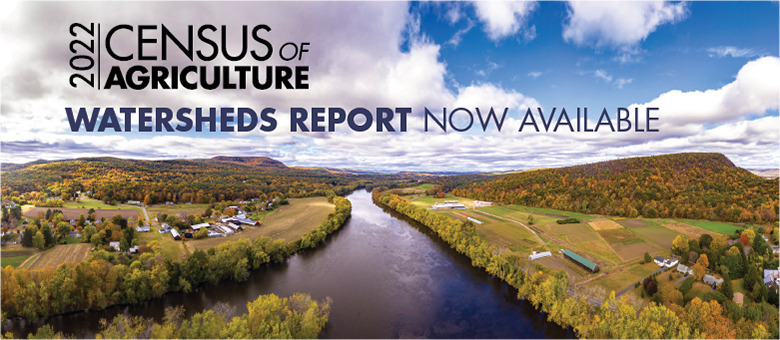 2022 Census of Agriculture 
				Watersheds report is now available